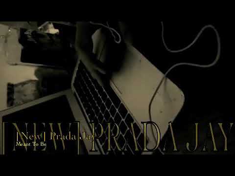 [New] Meant To Be- Prada Jay
