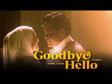 Syamel & Ernie Zakri - Goodbye Hello [Official Music Video]