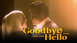Download lagu Syamel & Ernie Zakri - Goodbye Hello [ ] mp3