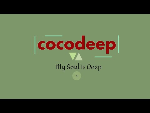 cocodeep - My Soul Is Deep 4 #deephouse #deep #underground #house #xtra8