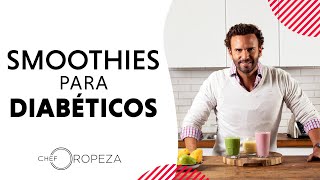 Smoothies aptos para diabéticos | Licuados para personas que viven con diabetes | #ChefOropeza