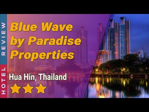 Blue Wave by Paradise Properties hotel review | Hotels in Hua Hin | Thailand Hotels