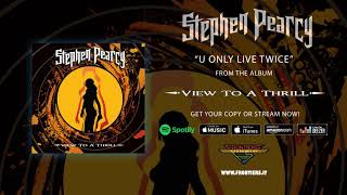 Stephen Pearcy - &quot;U Only Live Twice&quot; (Official Audio)