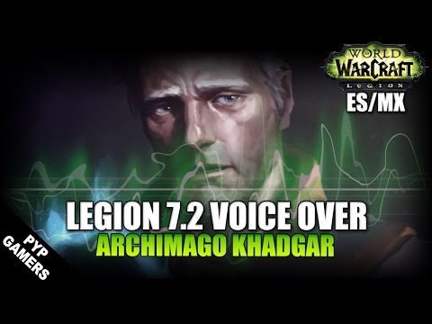 VoiceOver Parche 7.2: Archimago Khadgar ES/MX | World of Warcraft: Legion