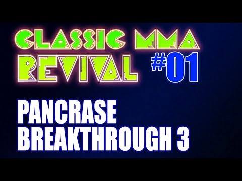Classic MMA Revival 1 - Pancrase: Breakthrough 3 (with TMDMAT!)