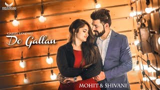 LETS TALK (DO GALLAN ) Pre wedding | Mohit &amp; Shivani | GARRY SANDHU | Bhangal Studio