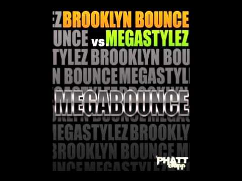 Brooklyn Bounce vs. Megastylez - MegaBounce (Radio Edit)