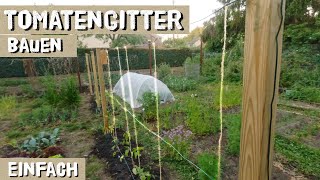 DIY Tomatengitter/spalier - Einfach, günstig und vielseitig selber bauen, Freilandtomaten pflanzen