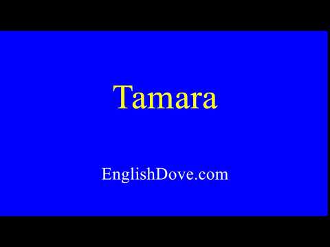 How to pronounce Tamara in American English.