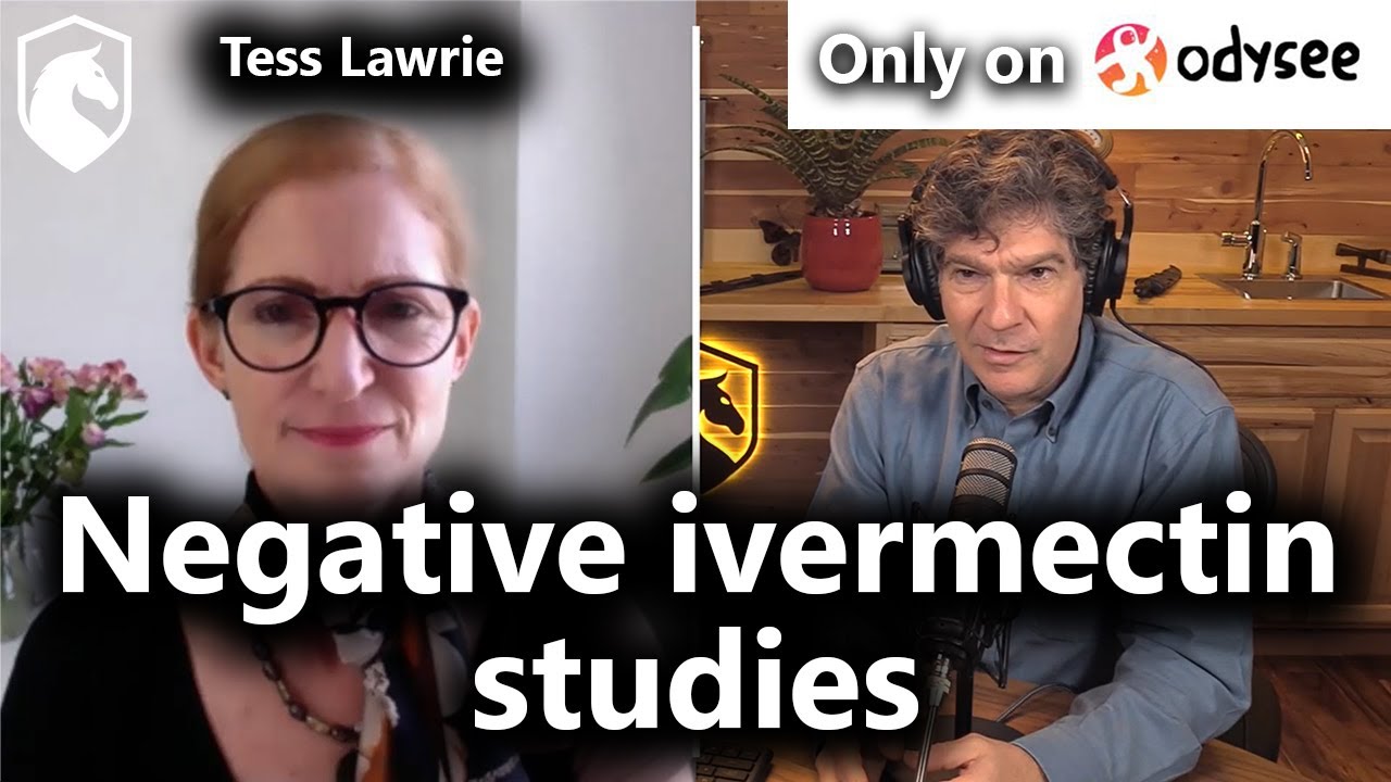 NEGATIVE IVERMECTIN STUDIES (TESS LAWRIE & BRET WEINSTEIN) | ONLY ON ODYSEE - YOUTUBE