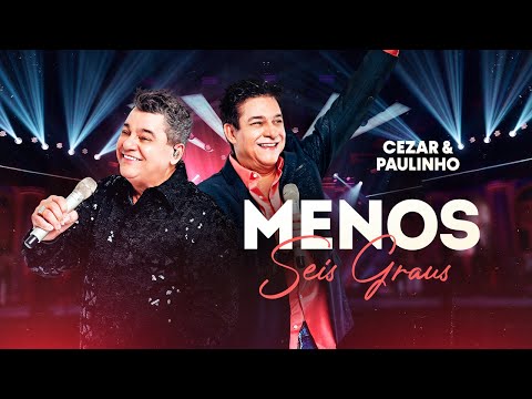 Cezar & Paulinho | Menos Seis Graus  (Videoclipe Oficial)