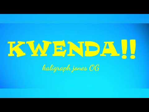 kwendaa! – kaligraph Jones (lyrics)