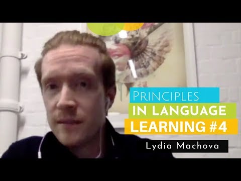 Principles of Language Learning with Lydia Machova | Part 4