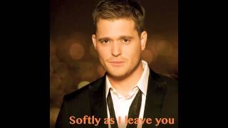 Softly As I Leave You - Michael Bublé