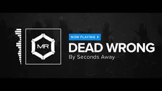 Seconds Away - Dead Wrong [HD]