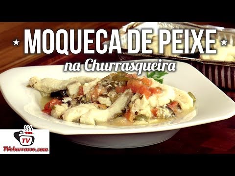 Como Fazer Moqueca de Peixe na Churrasqueira - Tv Churrasco
