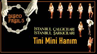 İstanbul Şarkıcıları İstanbul Çalgıcıları / Tini Mini Hanım