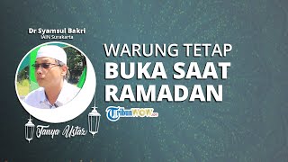 TANYA USTAZ - Warung Tetap Buka di Bulan Ramadan, Apakah Pedagang Berdosa?