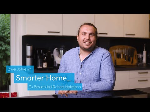 2 Jahre im Smarter Home -  Zu Besuch bei Robert Hofmann