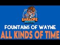 Fountains of Wayne - All Kinds Of Time (Karaoke)
