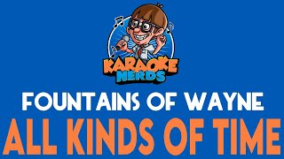 Fountains of Wayne - All Kinds Of Time (Karaoke)