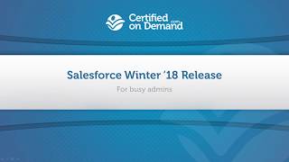 Salesforce Winter 18 Release for Busy Admins