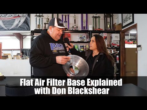 Flat Air Filter Base Explained with Don Blackshear