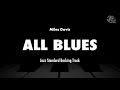 All Blues (Miles Davis) - Essential Jazz Standard Practice Backing Track