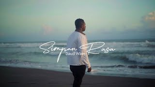 Download lagu Daud Waas - SIMPAN RASA mp3 Download lagu Daud Waas - SIMPAN RASA mp3