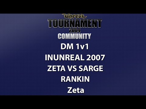 UT2004 DM 1v1 - inUnreal 2007 - Zeta vs sarge - Rankin - Zeta