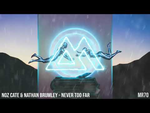 Noz Cate & Nathan Brumley - Never Too Far