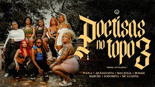 N.I.N.A,  Ajuliacosta,  Mac Julia,  Budah,  Maru2D,  Sodomita, Mc Luanna - Poetisas No Topo 3