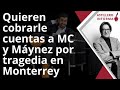 #AstilleroInforma | Creen momento de “bajar” o debilitar a Máynez y MC por desgracia en Monterrey
