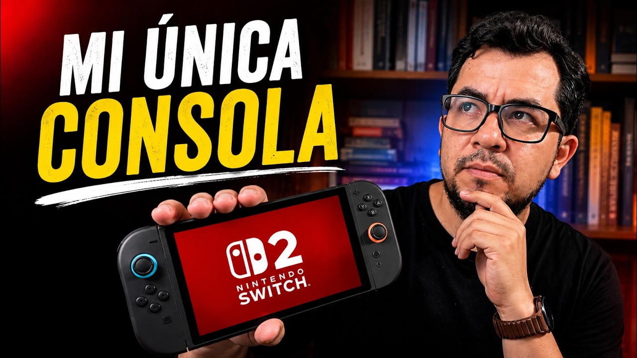 Por qué Nintendo Switch 2 sería mi ÚNICA consola