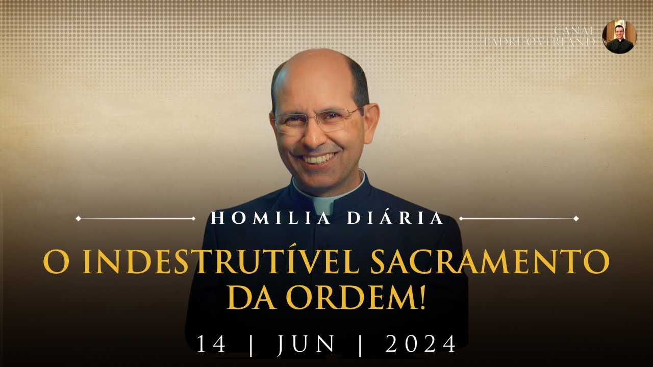 O indestrutível sacramento da ordem! (Pe. Paulo Ricardo - Homilia - 14/07/2024)