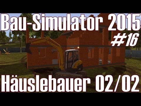 Bau-Simulator 2015 ★ #16 Solo ★ Häuslebauer 02/02 [Deutsch/HD]