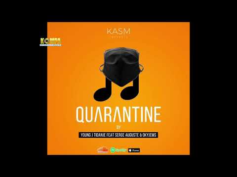YOUNG J TIDANJE feat. SERGE AUGUSTE & OKYJEMS - "Quarantine"!