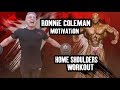 RONNIE COLEMAN MOTIVATION HOME SHOULDERS WORKOUT