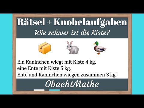 , title : 'Rätsel: Wie schwer ist die Kiste | Rätsel & Knobelaufgaben mathematisch erklärt | ObachtMathe'