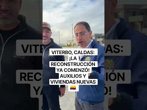 VITERBO, CALDAS: ¡LA RECONSTRUCCIÓN YA COMENZÓ! AUXILIOS Y VIVIENDAS NUEVAS 🇨🇴#abelardodelaespriella