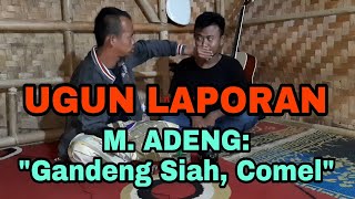 Download lagu UGUN LAPORAN, KAPUNGKUR M. ADENG SOK DICEKOK BATUR. mp3