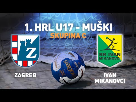 Zagreb vs Ivan-Mikanovci | 1.HRL U17 - Muški (Završnica Skupina C)