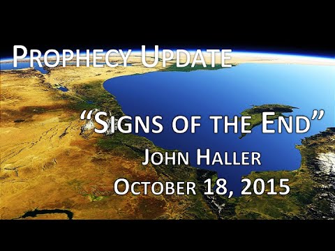 2015 10 18 John Haller Prophecy Update "Signs of the End"