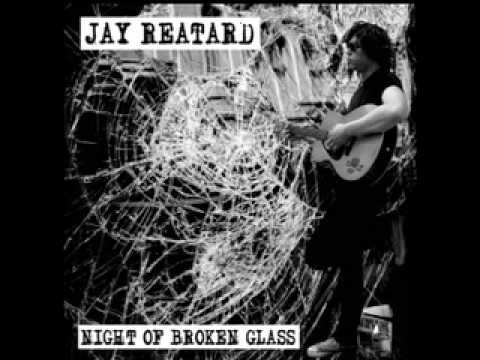 Jay Reatard - Night Of Broken Glass