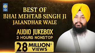 Best Of Bhai Mehtab Singh Jalandhar Wale  Kirtan J