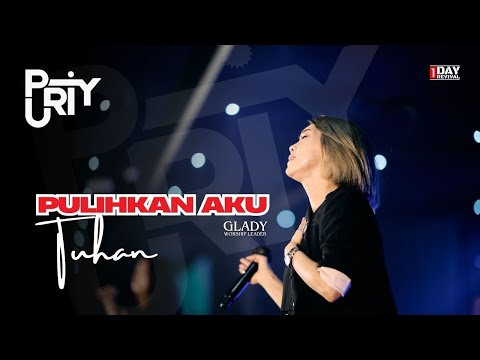 Pulihkan Aku Tuhan | Glady Febe | ONE DAY REVIVAL - PURITY