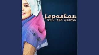 Download lagu Lepaskan (Feat. Juzzthin) mp3