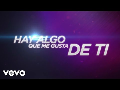 Algo Me Gusta De Ti (Lyric Video)