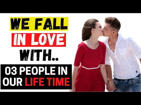 You Fall in Love with Only 3 People in your Lifetime  Each one for a specific reason #love #relation
