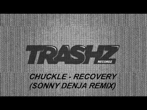 Chuckle - Recovery (Sonny Denja Remix) [Trashz Recordz]